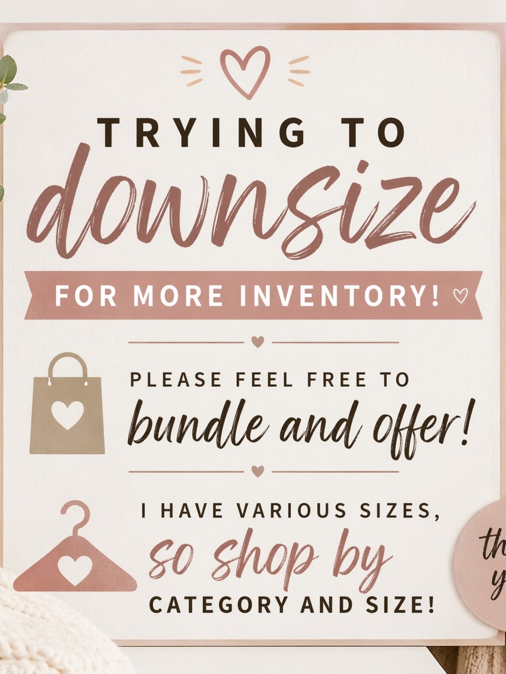 Downsizing for more inventory💞